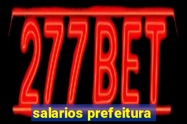 salarios prefeitura